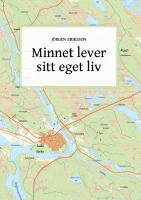 Minnet lever sitt eget liv