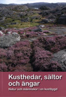 Kusthedar, s&auml;ltor och &auml;ngar. Natur och m&auml;nniskor i en kustbygd