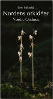 Nordens orkid&eacute;er : en f&auml;ltguide / Nordic Orchids : a field guide
