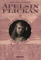 Apelsinflickan - en ber&auml;ttelse fr&aring;n &aring;ren 1882-1883