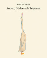 Anden, Döden och Tulpanen