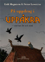 P&aring; uppdrag i Upp&aring;kra : mellan liv och d&ouml;d