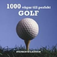 1000 v&auml;gar till perfekt golf
