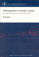Folkungatidens monet&auml;ra system : penningen mellan pest och patriarkat 1254-1370