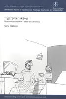 Ingenj&ouml;rer skriver - verksamheter och texter i arbete och utbildning