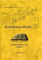 &Auml;r d&aring; Kristus delad? : att uppn&aring; biblisk enhet helgelse