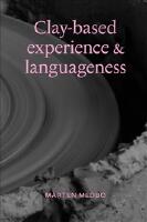 Clay-based experience & languageness