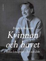 Kvinnan och havet : Ebba Lindqvist - liv och dikt