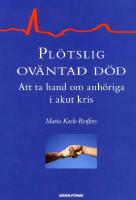 Pl&ouml;tslig ov&auml;ntad d&ouml;d - att ta hand om anh&ouml;riga i akut kris
