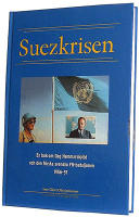 Suezkrisen - en bok om Dag Hammarskj&ouml;ld och den f&ouml;rsta FN-bataljonen