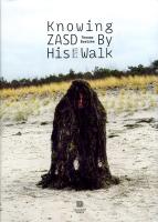 Knowing Zasd by his walk vol I-III / The house of Thomas Bratzke