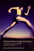 Kulturstudier, kropp och idrott : perspektiv p&aring; fenomen i gr&auml;nslandet mellan natur och kultur