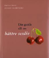 Din guide till ett b&auml;ttre sexliv