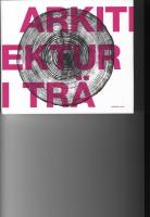 Arkitektur i tr&auml; : tr&auml;priset 2008