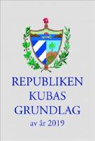 Republiken Kubas Grundlag av &aring;r 2019
