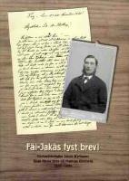 F&auml;i-Jak&aring;s fyst brevi : Jakob Karlssons f&ouml;rsta 20 brev till Mathias Klintberg 1889-1890