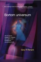 Bortom universum : om illusioner, tidigare liv, religion, sex, politik och f&ouml;rl&aring;telsens mirakul&ouml;sa kraft