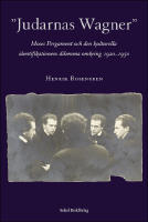 Judarnas Wagner : Moses Pergament och de kulturella identifikationens dilemma omkring 1920-1950