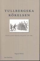 Tullbergska r&ouml;relsen : striden om den sk&aring;nska fr&auml;lsejorden 1867-1869