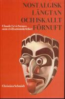 Nostalgisk längtan och iskallt förnuft : Lévi Strauss som civilisationskritiker