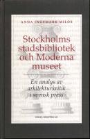 Stockholms stadsbibliotek och Moderna museet - en analys av arkitekturkritik i svensk press