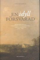 En idyll försvarad : ortsbeskrivningar, herrgårdskultur och den gamla samhällsordningen 1800-1860