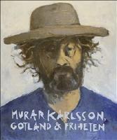 Murar Karlsson, Gotland & Friheten