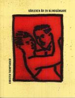 K&auml;rleken &auml;r en blindg&aring;ngare