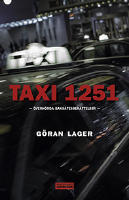 Taxi 1251 : &ouml;verh&ouml;rda baks&auml;tesber&auml;ttelser