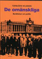 De om&auml;nskliga : ber&auml;ttelser om politik