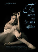 Tyll, svett och frusna sj&auml;lar