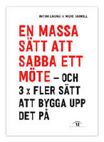 En massa sätt att sabba ett möte - och 3 x fler sätt att bygga upp det på
