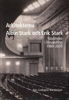 Arkitekterna Albin Stark och Erik Stark : Stockholm i f&ouml;rvandling 1909-2009