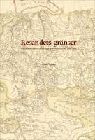 Resandets gränser: Svenska resenärers skildringar av Ryssland under 1700-talet