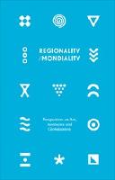 Regionality/Mondiality : Perspectives on Art, Aesthetics and Globalization