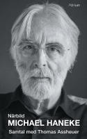N&auml;rbild Michael Haneke : samtal med Thomas Assheuer