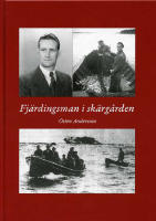 Fj&auml;rdingsman i sk&auml;rg&aring;rden : en biografi &ouml;ver G&ouml;sta Andersson fj&auml;rdingsman p&aring; Gr&auml;s&ouml; 1937-1952
