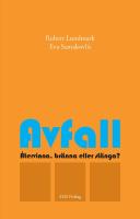 Avfall : &aring;tervinna, br&auml;nna eller sl&auml;nga?