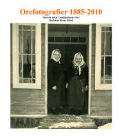 Orefotografier 1855 - 2010 : från ett antal familjealbum i Ore