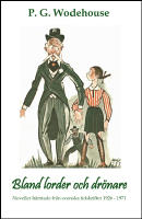 Bland lorder och dr&ouml;nare : noveller h&auml;mtade fr&aring;n svenska tidskrifter 1926-1971