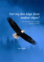 Vart tog den h&ouml;ga ljusa tanken v&auml;gen? : och var kom alla de l&aring;ga sjaskiga ifr&aring;n