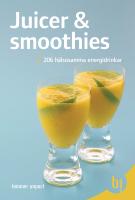 Juicer & smoothies : 206 h&auml;lsosamma energidrinkar