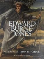 Edward Burne-Jones. Prerafaeliterna och Norden ; The Pre-Raphaelites and the North