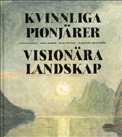 Kvinnliga pionj&auml;rer - Vision&auml;ra landskap