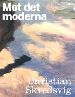Christian Skredsvig &ndash; mot det moderna