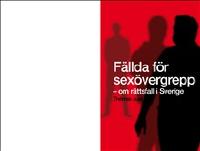 F&auml;llda f&ouml;r sex&ouml;vergrepp  : om r&auml;ttsfall i Sverige
