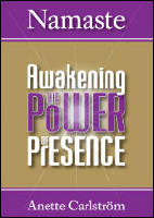Namaste : Awakening the power of presence