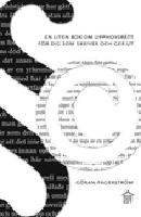 En liten bok om upphovsr&auml;tt f&ouml;r dig som skriver och ger ut