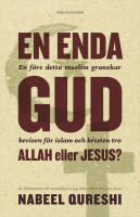 En enda Gud - Allah eller Jesus? : en f&ouml;re detta muslim granskar bevisen f&ouml;r islam och kristen tro
