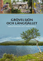 Gr&ouml;velsj&ouml;n och L&aring;ngfj&auml;llet; naturhistoria och m&auml;nniskor